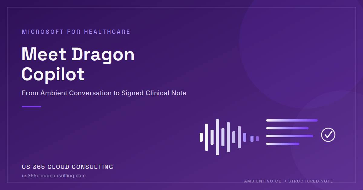 Microsoft Dragon Copilot Explained: The New Unified Clinical AI Assistant, Pricing, and Who Should Adopt It